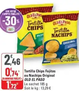 G20 OLD EL PASO Tortilla Chips Fajitas ou Nachips Original offre