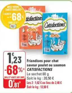 G20 CATISFACTIONS Friandises pour chat saveur poulet ou saumon offre