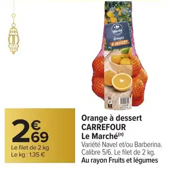 Carrefour Market Orange à dessert carrefour le marché offre