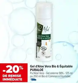 Carrefour maPara parapharmacie Gel d'aloe vera bio & équitable puraloé offre