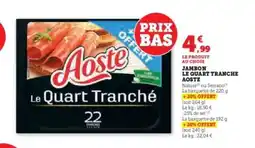 Super U Jambon Le Quart Tranché Aoste offre