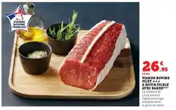 Super U VIANDE BOVINE FILET *** A ROTIR FICELÉ AVEC BARDE offre