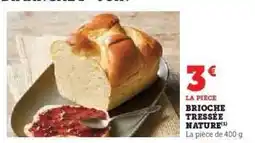 Super U Brioche tressée nature offre