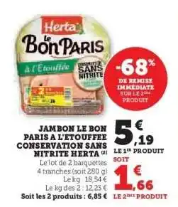 Super U Jambon Le Bon Paris à l'Étouffée Conservation Sans Nitrite Herta offre