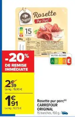 Carrefour Market Rosette pur porc(n) CARREFOUR ORIGINAL offre