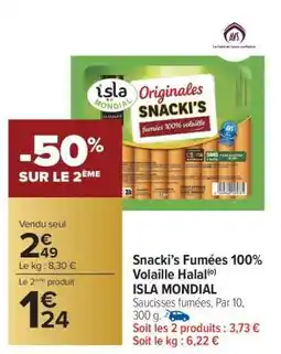 Carrefour Market Snacki’s Fumées 100% Volaille Halal offre