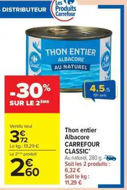 Carrefour Market Thon entier Albacore CARREFOUR CLASSIC' offre