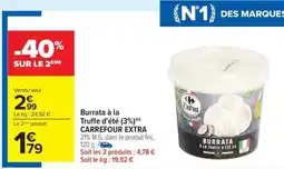 Carrefour Burrata à la Truffe d'été (3%) CARREFOUR EXTRA offre