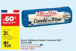 Carrefour Beurre Traditionnel Laiterie Condé sur Vire ELLE & VIRE offre