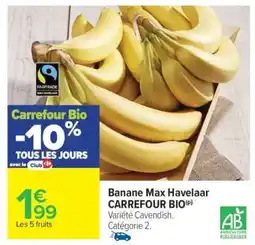 Carrefour Banane Max Havelaar CARREFOUR BIO offre