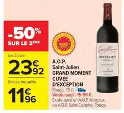 Carrefour A.O.P. Saint-Julien GRAND MOMENT CUVÉE D'EXCEPTION offre