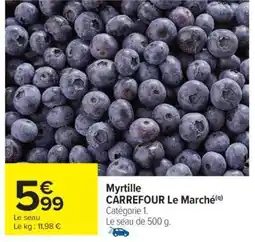 Carrefour Myrtille CARREFOUR Le Marché offre