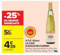 Carrefour A.O.P. Alsace LA CAVE D'AUGUSTIN FLORENT offre