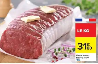 Carrefour Viande bovine : filet*** à rôtir offre