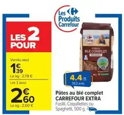 Carrefour Pâtes au blé complet CARREFOUR EXTRA offre