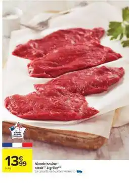 Carrefour Viande bovine : steak** à griller offre