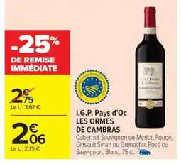 Carrefour I.G.P. Pays d'Oc LES ORMES DE CAMBRAS offre