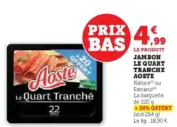 U Express Jambon le quart tranche aoste offre