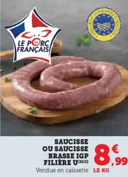 U Express Saucisse ou saucisse brasse igp filière u offre