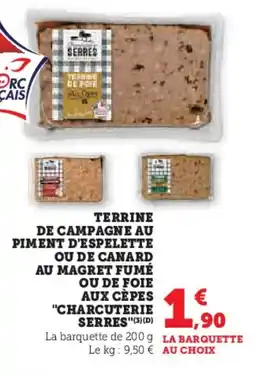 U Express Terrine de campagne au piment d'espelette ou de canard au magret fumé ou de foie aux cèpes charcuterie serres offre