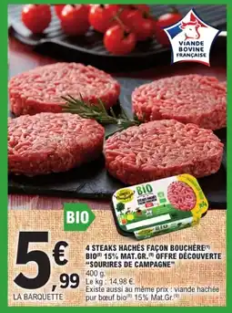 E.Leclerc "SOURIRES DE CAMPAGNE" 4 steaks hachés façon bouchere(¹) bio (8) 15% mat.gr.(9) offre découverte offre