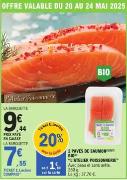 E.Leclerc "L'ATELIER POISSONNERIE" 2 pavés de saumon bio offre