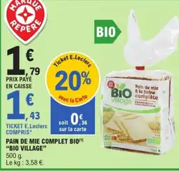 E.Leclerc "BIO VILLAGE" Pain de mie complet bio offre