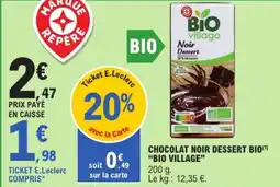 E.Leclerc "BIO VILLAGE" Chocolat noir dessert bio offre
