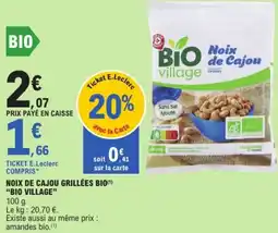 E.Leclerc "BIO VILLAGE" Noix de cajou grillées bio offre