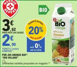 E.Leclerc "BIO VILLAGE" Pur jus ananas bio offre