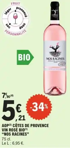 E.Leclerc "NOS RACINES" Aop côtes de provence vin rosé bio offre