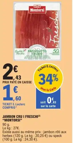 E.Leclerc "MONTORSI” Jambon cru i freschi offre