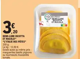 E.Leclerc "L'ITALIE DES PÂTES" Demi-lune ricotta et rucola offre