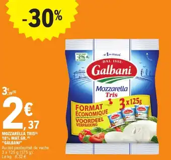 E.Leclerc "GALBANI" Mozzarella tris 18% mat.gr. offre