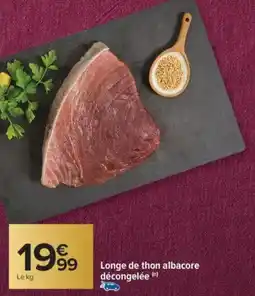 Carrefour Longe de thon albacore décongelée offre