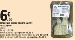 E.Leclerc "PESCADOR" Morceaux morue séchés salés offre