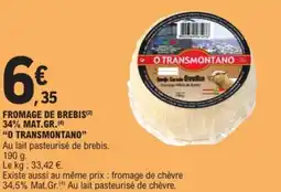 E.Leclerc "O TRANSMONTANO" 35 fromage de brebis 34% mat.gr. offre