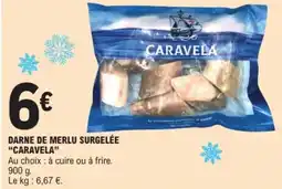 E.Leclerc "CARAVELA" Darne de merlu surgelée offre
