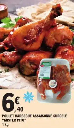 E.Leclerc "MISTER PITO" Poulet barbecue assaisonné surgelé offre