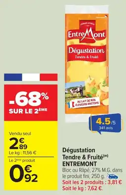 Carrefour Market Dégustation tendre & fruite entremont offre