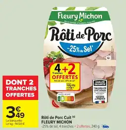 Carrefour Market Rôti de porc cuit fleury michon offre