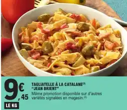 E.Leclerc "JEAN BRIENT" Tagliatelle à la catalane offre