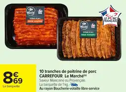 Carrefour Market 10 tranches de poitrine de porc carrefour le marché offre