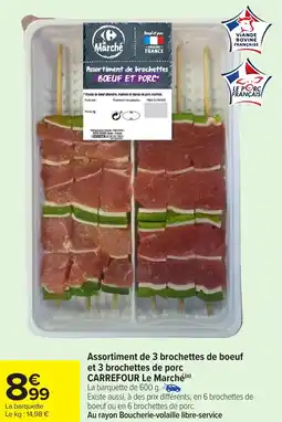 Carrefour Market Assortiment de 3 brochettes de boeuf et 3 brochettes de porc carrefour le marché offre