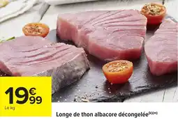 Carrefour Market Longe de thon albacore décongelée offre