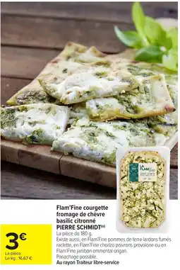 Carrefour Market Flam'fine courgette fromage de chèvre basilic citronné pierre schmidt offre