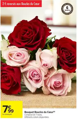 Carrefour Market Bouquet boucles du cœur offre