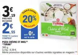 E.Leclerc "TURINI” Pizza chèvre et miel offre