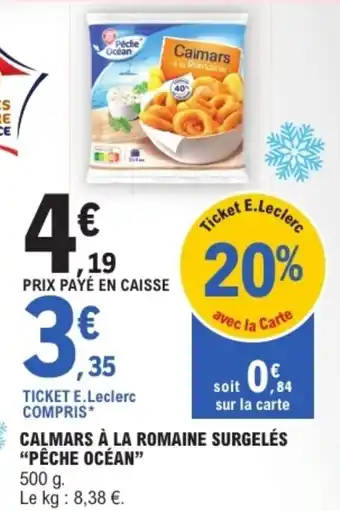 E.Leclerc "PÊCHE OCÉAN" Calmars à la romaine surgelés offre