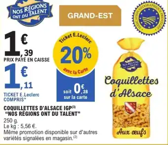 E.Leclerc "NOS RÉGIONS ONT DU TALENT" Coquillettes d'alsace igp offre